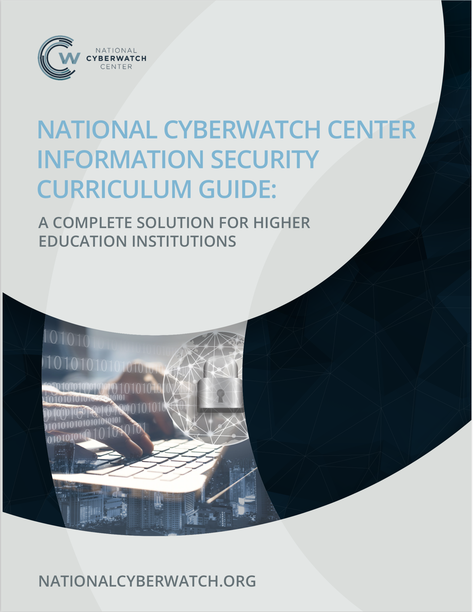 National CyberWatch’s Information Security Curricula Guide: A Complete Solution for Higher Education Institutions