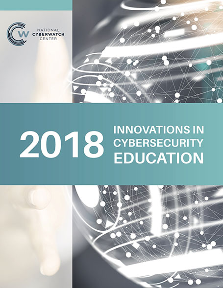 2018 National CyberWatch Center Innovations in Cybersecurity Education_WEB_Cover