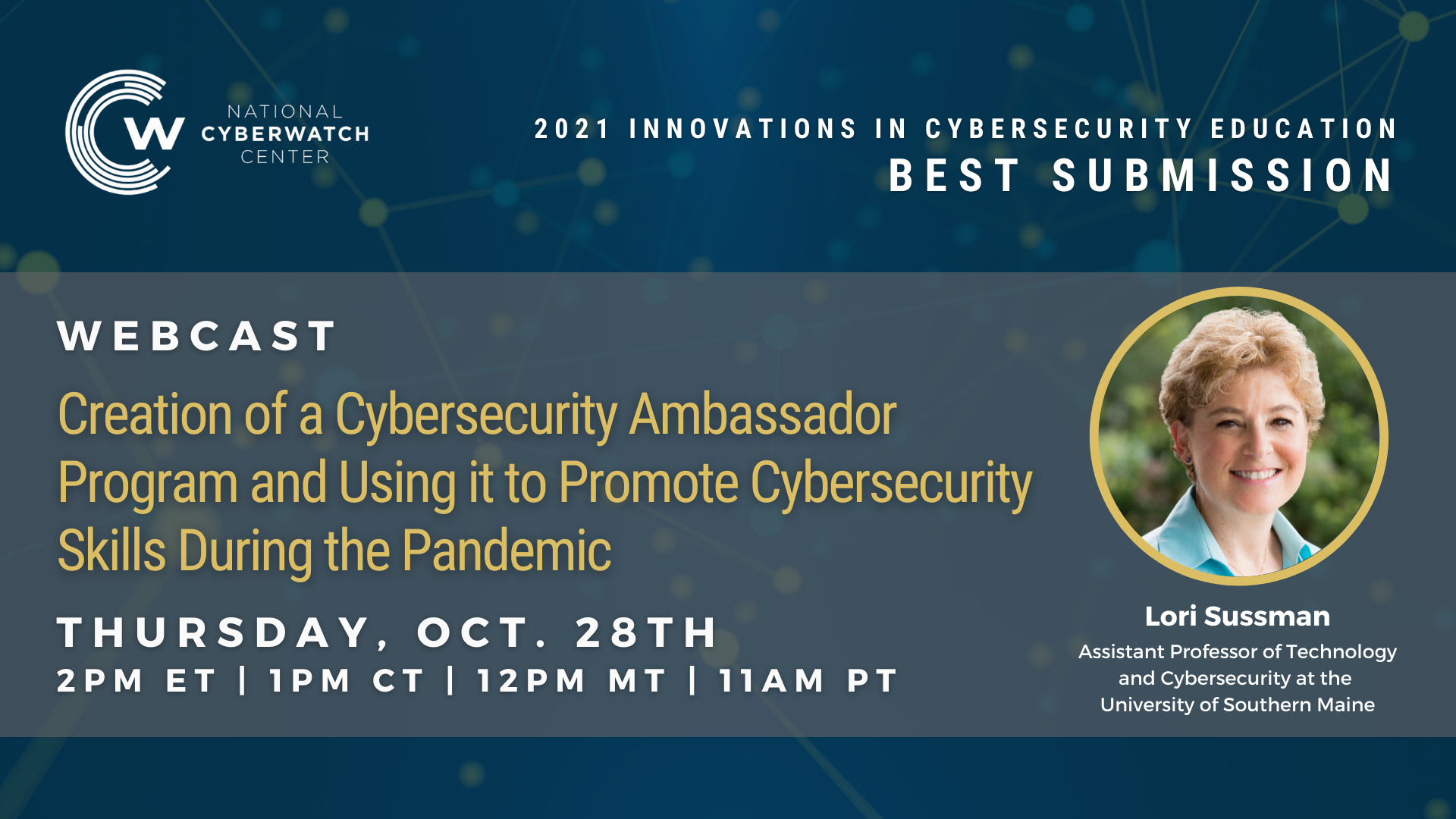 Creation of a Cybersecurity Ambassador Program and Using it to Promote Cybersecurity Skills During the Pandemic Webcast - National CyberWatch Center 10-28-21