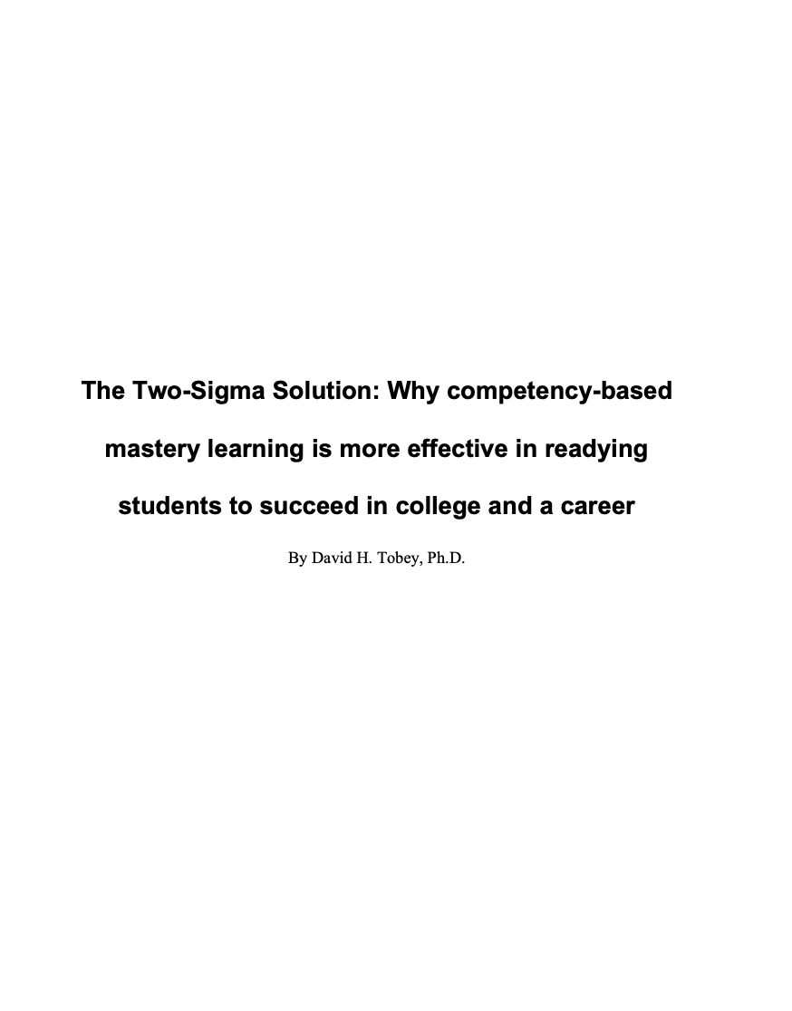 Working Paper: The Two-Sigma Solution: Why competency-based mastery learning is more effective in readying students to succeed in college and a career